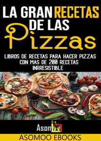 La gran recetas de las pizzas