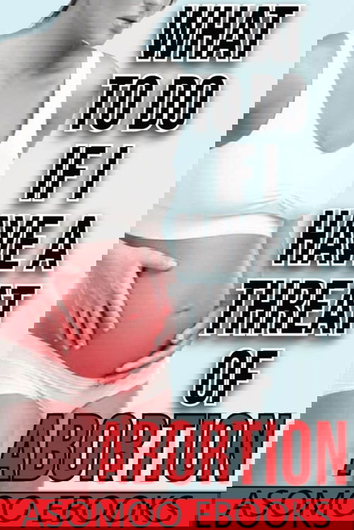 Que hacer si tengo amenaza de aborto