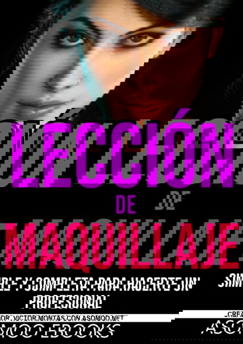 Lección de maquillaje simple y completa para hacerte un profesional