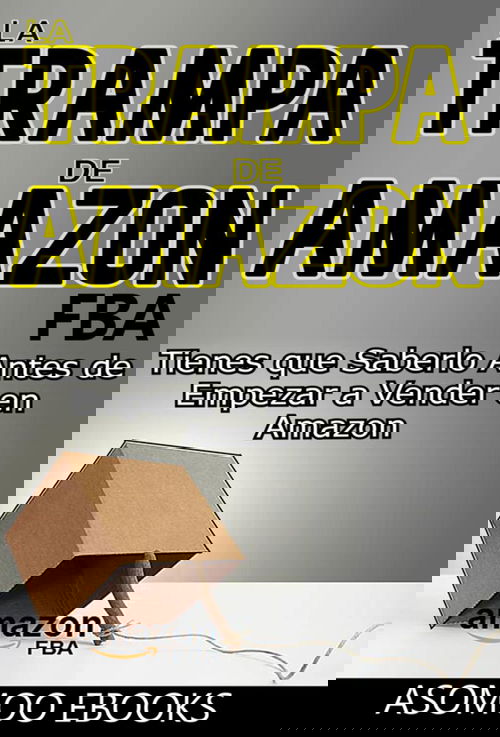 La trampa de Amazon FBA