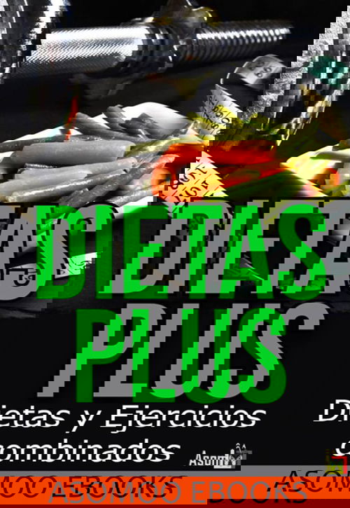 Dietas Plus Dietas Y Ejercicios Combinados