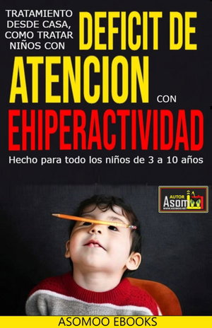 Deficit De Atencion Con Ehiperactividad