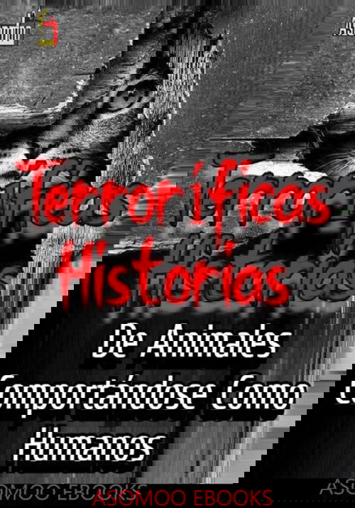 Terroríficas Historias De Animales Comportándose Como Humanos