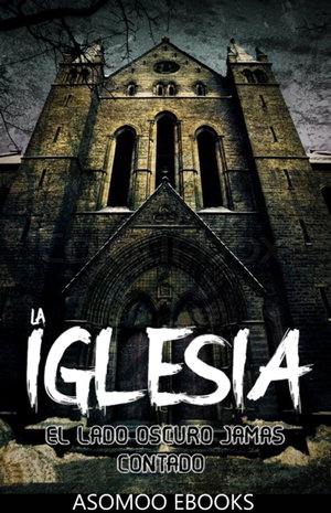 La iglesia el lado oscuro jamas contado