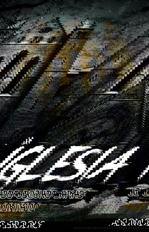 La iglesia el lado oscuro jamas contado