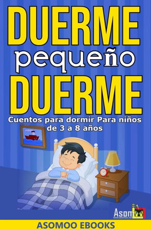 Cuentos para dormir, duerme pequeño duerme