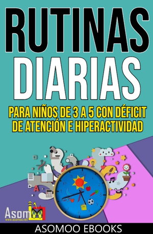 Rutinas diarias para niños de 3 a 5 con déficit de atención e hiperactividad