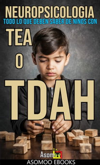 Neuropsicología Todo Lo Que Deben Saber De Niños Con TEA O TDAH