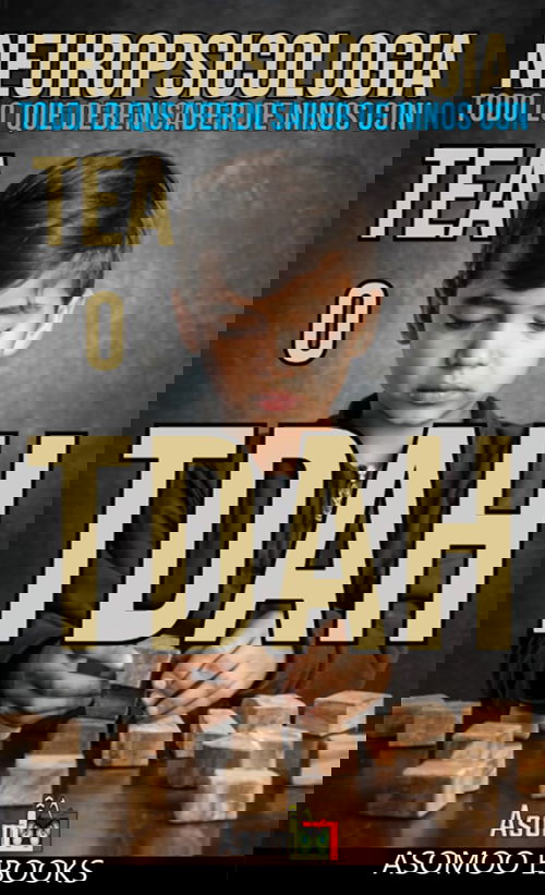 Neuropsicología Todo Lo Que Deben Saber De Niños Con TEA O TDAH