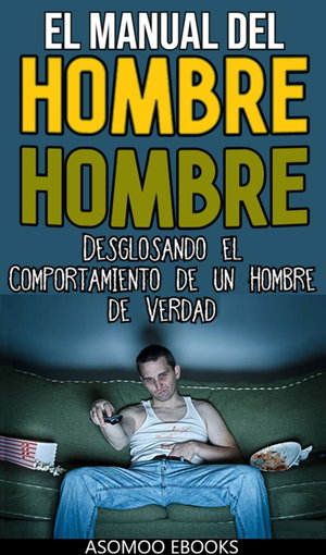 El Manual Del Hombre Hombre