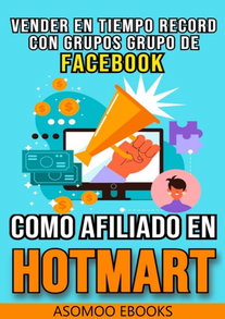 Vender En Tiempo Record Con Grupos De Facebook Como Afiliado En Hotmart