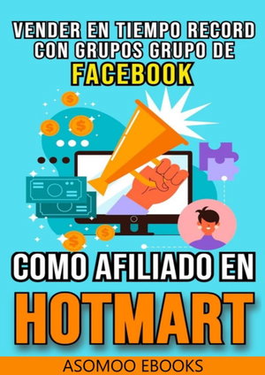 Vender En Tiempo Record Con Grupos De Facebook Como Afiliado En Hotmart