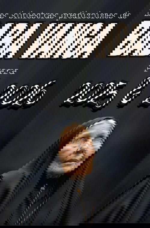 Las Siniestras predicciones de Baba Vanga