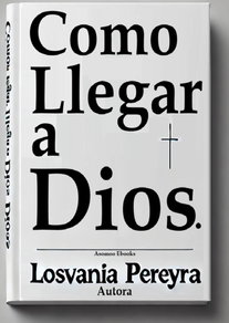 Cómo llegar a Dios