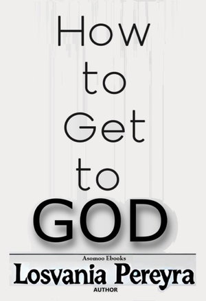 How to Get to God