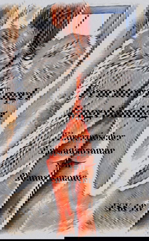 Feuchter Engel - Ungebändigt