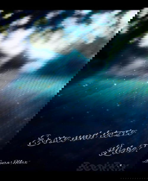 Erste und letzte Liebe?