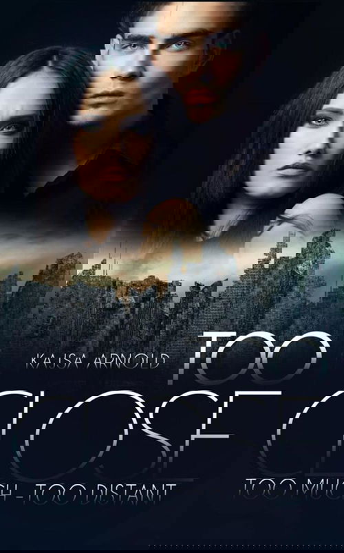 Too Close, Too Much, Too Distant