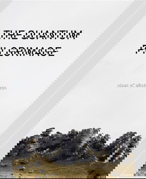 The Quantum Pilgrimage