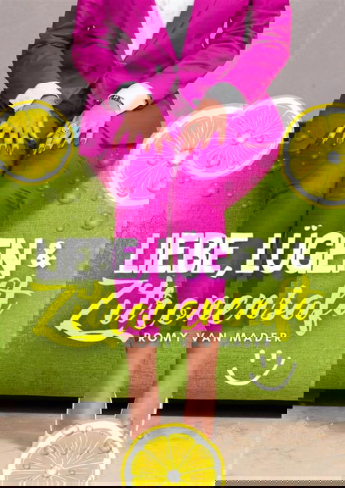 Liebe, Lügen & Zitronensaft