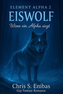 (ELEMENT ALPHA 2) Eiswolf - Wenn ein Alpha siegt