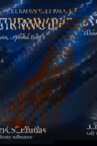 (ELEMENT ALPHA 3) Sturmwolf - Wenn ein Alpha liebt