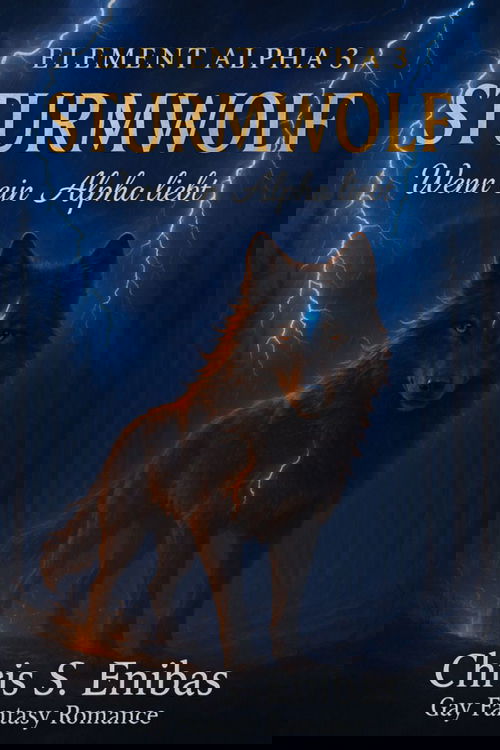 (ELEMENT ALPHA 3) Sturmwolf - Wenn ein Alpha liebt