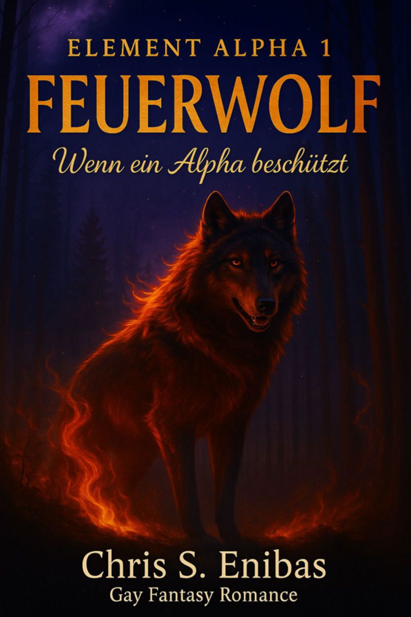 (ELEMENT ALPHA 1) Feuerwolf - Wenn ein Alpha beschützt