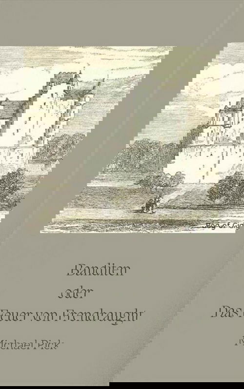 Banditen oder Das Feuer von Frendraught