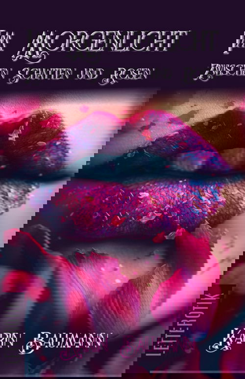 Im Morgenlicht - Zwischen Schatten und Rosen