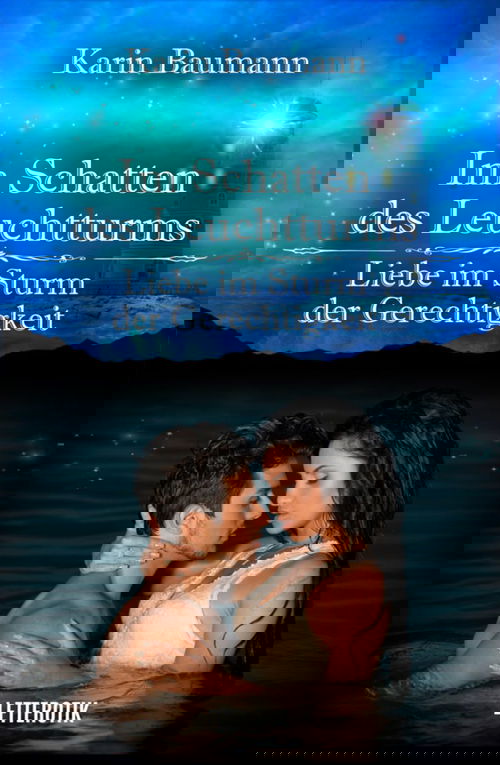 Im Schatten des Leuchtturms - Liebe im Sturm der Gerechtigkeit