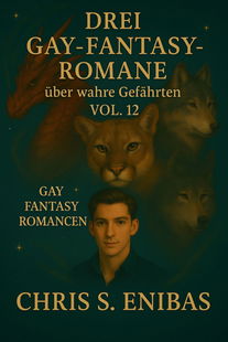Drei Gay Fantasy Romane über wahre Gefährten Vol. 12