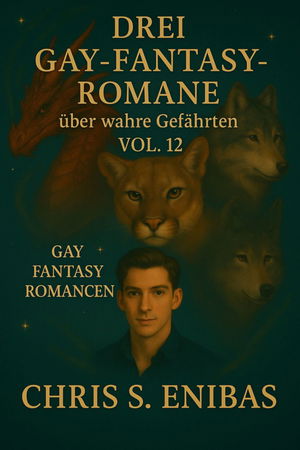 Drei Gay Fantasy Romane über wahre Gefährten Vol. 12