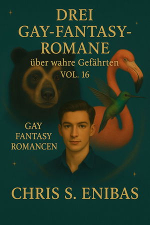 Drei Gay Fantasy Romane über wahre Gefährten Vol. 16