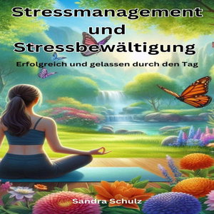 Stressmanagement und Stressbewältigung,