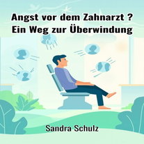 Angst vor dem Zahnarzt?