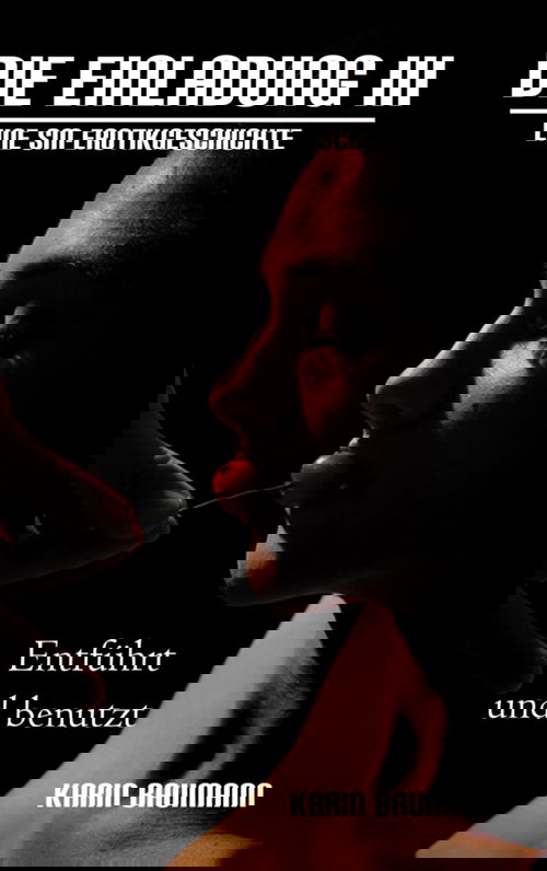 Die Einladung: Entführt und benutzt