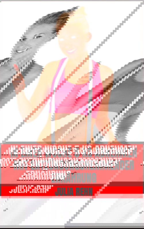 In einer Woche 5 kg abnehmen mit entzündungshemmender Ernährung