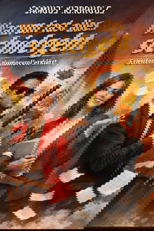 Warum fast alles schiefgeht – Scheitern humorvoll erklärt