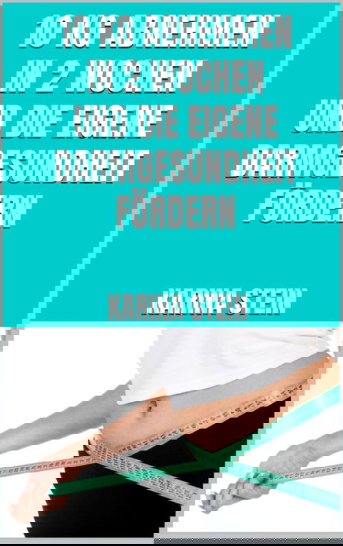 10 kg abnehmen in 2 Wochen und die eigene Darmgesundheit fördern