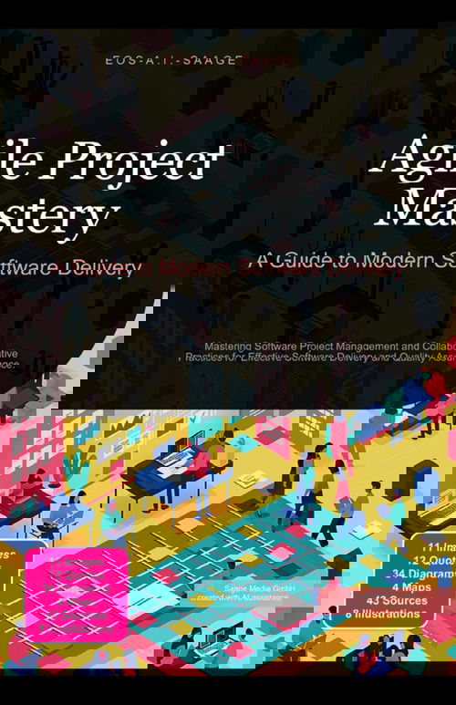 Agile Project Mastery: A Guide to Modern Software Delivery