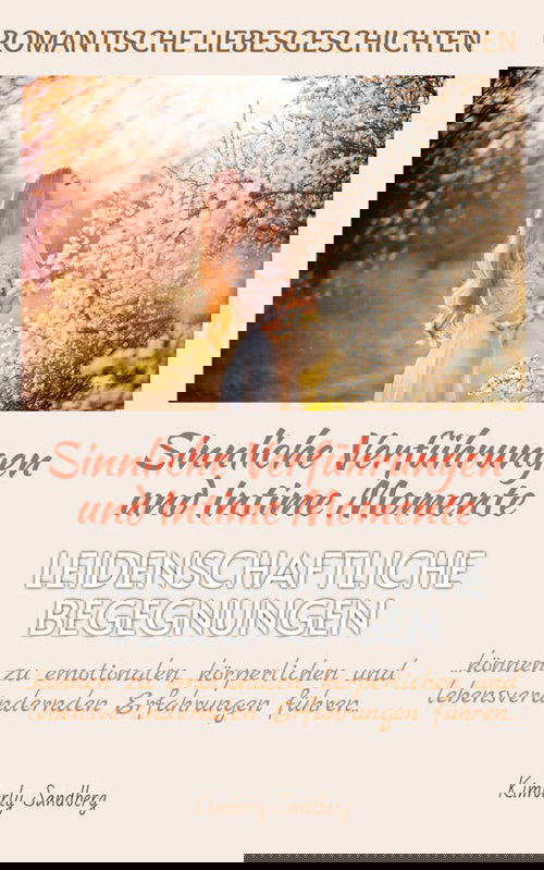 ROMANTISCHE LIEBESGESCHICHTEN | Sinnliche Verführungen & Intime Momente | Romantische Kurzgeschichten, die das Herz zum Schmelzen bringen