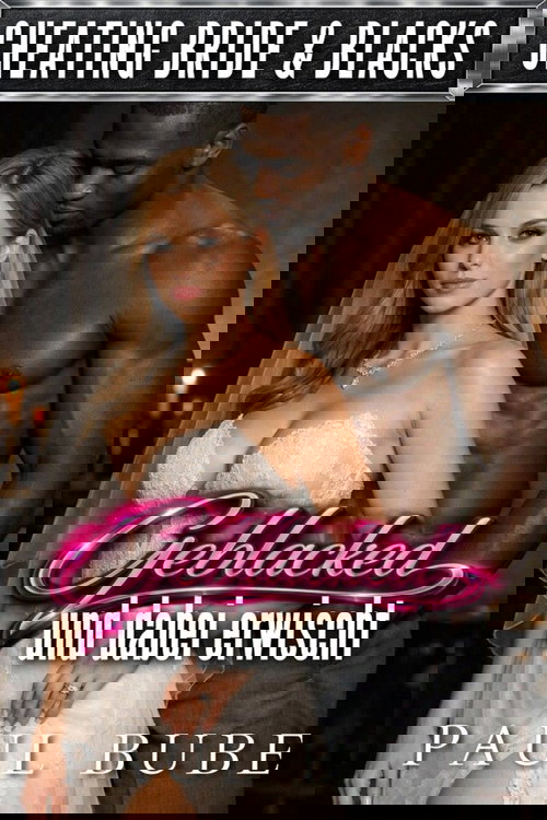 Cheating Bride & Blacks — Geblacked und dabei erwischt: Interracial Romance, Sex & Erotik Geschichte