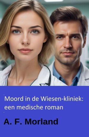Moord in de Wiesen-kliniek: een medische roman