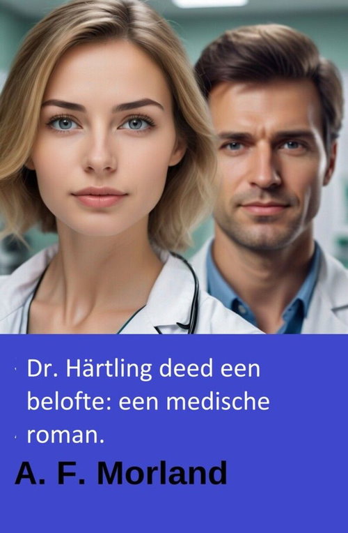 Dr. Härtling deed een belofte: een medische roman