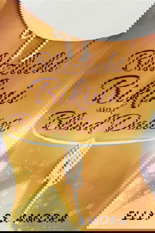 Blitzlicht, Bikini und Blind Dates