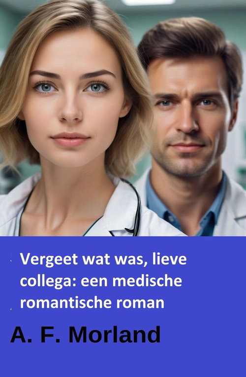 Vergeet wat was, lieve collega: een medische romantische roman
