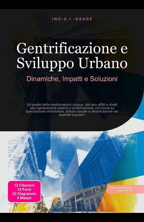 Gentrificazione e Sviluppo Urbano: Dinamiche, Impatti e Soluzioni