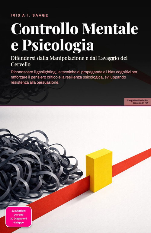 Controllo Mentale e Psicologia: Difendersi dalla Manipolazione e dal Lavaggio del Cervello