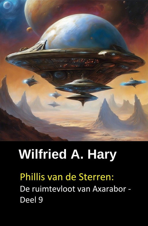 Phillis van de Sterren: De ruimtevloot van Axarabor - Deel 9